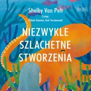 Okładka książki CD MP3 Niezwykle szlachetne stworzenia