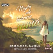 CD MP3 Nigdy nie będziesz sama. Autor: Magdalena Alicja Kruk. Dadada.pl Okładka książki CD MP3 Nigdy nie będziesz sama