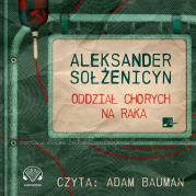 CD MP3 Oddział chorych na raka. Autor: Aleksander Sołżenicyn. Dadada.pl Okładka książki CD MP3 Oddział chorych na raka