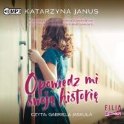 CD MP3 Opowiedz mi swoją historię. Autor: Katarzyna Janus. Dadada.pl Okładka książki CD MP3 Opowiedz mi swoją historię