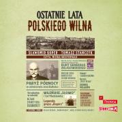 Okładka książki CD MP3 Ostatnie lata polskiego Wilna