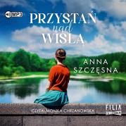 CD MP3 Przystań nad Wisłą. Autor: Szczęsna Anna. Dadada.pl Okładka książki CD MP3 Przystań nad Wisłą