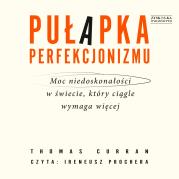 Okładka książki CD MP3 Pułapka perfekcjonizmu. Moc niedoskonałości w świecie, który ciągle wymaga więcej