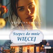 CD MP3 Szepcz do mnie więcej. Autor: Tomala Weronika. Dadada.pl Okładka książki CD MP3 Szepcz do mnie więcej
