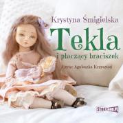 CD MP3 Tekla i płaczący braciszek. Autor: Krystyna Śmigielska. Dadada.pl Okładka książki CD MP3 Tekla i płaczący braciszek