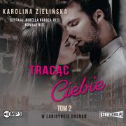 Okładka książki CD MP3 Tracąc Ciebie. W labiryncie doznań. Tom 2