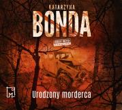 CD MP3 Urodzony morderca (audiobook). Autor: Katarzyna Bonda. Dadada.pl Okładka książki CD MP3 Urodzony morderca (audiobook)