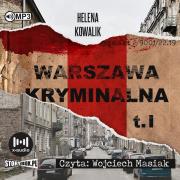 CD MP3 Warszawa kryminalna. Tom 1. Autor: Kowalik Helena. Dadada.pl Okładka książki CD MP3 Warszawa kryminalna. Tom 1