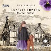 CD MP3 Wianki i wiano. Zakryte lustra. Tom 2. Autor: Cielesz Ewa. Dadada.pl Okładka książki CD MP3 Wianki i wiano. Zakryte lustra. Tom 2