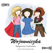 CD MP3 Wojowniczka. Mistrzyni. Tom 3. Autor: Małgorzata Szafrańska. Dadada.pl Okładka książki CD MP3 Wojowniczka. Mistrzyni. Tom 3