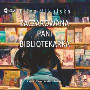 CD MP3 Zaczarowana pani bibliotekarka. Autor: Mikulska Eliza. Dadada.pl Okładka książki CD MP3 Zaczarowana pani bibliotekarka