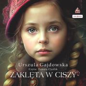 CD MP3 Zaklęta w ciszy. Autor: Gajdowska Urszula. Dadada.pl Okładka książki CD MP3 Zaklęta w ciszy