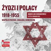 CD MP3 Żydzi i Polacy 1918–1955. Współistnienie – zagłada – komunizm. Autor: Chodakiewicz Marek Jan. Dadada.pl Okładka książki CD MP3 Żydzi i Polacy 1918–1955. Współistnienie – zagłada – komunizm