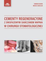 Cementy regeneracyjne z dwufazowym siarczanem wapnia w chirurgii stomatologicznej. Autor: Dudek D., Jagielak M.. Dadada.pl Okładka książki Cementy regeneracyjne z dwufazowym siarczanem wapnia w chirurgii stomatologicznej