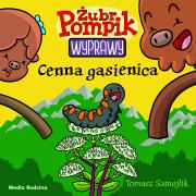 Cenna gąsienica. Żubr Pompik. Wyprawy wyd. 2. Autor: Tomasz Samojlik. Dadada.pl Okładka książki Cenna gąsienica. Żubr Pompik. Wyprawy wyd. 2