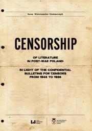 Okładka książki Censorship of Literature in Post-War Poland: In Light of the Confidential Bulletins for Censors from