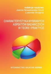 Charakterystyka wybranych aspektów badawczych.... Autor: red. Joanna Nowakowska-Grunt, Ludomila Shulgina. Dadada.pl Okładka książki Charakterystyka wybranych aspektów badawczych...