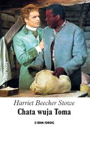Chata wuja Toma. Autor: Beecher Stowe Harriet. Dadada.pl Okładka książki Chata wuja Toma