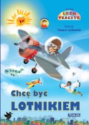 Okładka książki Chcę być lotnikiem + CD BR