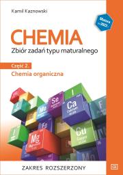 Chemia Zbiór zadań typu maturalnego część 2 chemia organiczna zakres rozszerzony. Autor: Kamil Kaznowski. Dadada.pl Okładka książki Chemia Zbiór zadań typu maturalnego część 2 chemia organiczna zakres rozszerzony