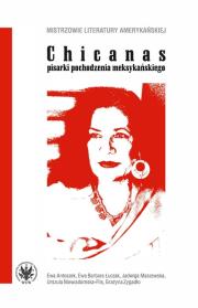 Chicanas pisarki pochodzenia meksykańskiego. Autor: Ewa Antoszek, Ewa Barbara Łuczak, Maszewska Jadwiga, Niewiadomska-Flis Urszula, Zygadło Grażyna. Dadada.pl Okładka książki Chicanas pisarki pochodzenia meksykańskiego