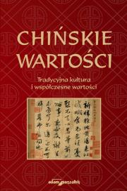 Chińskie wartości. Tradycyjna kultura i współczesne wartości. Autor: Płotka Bartosz. Dadada.pl Okładka książki Chińskie wartości. Tradycyjna kultura i współczesne wartości