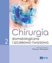 Chirurgia stomatologiczna i szczękowo-twarzowa Tom 2. Autor: Rahnama Mansur. Dadada.pl Okładka książki Chirurgia stomatologiczna i szczękowo-twarzowa Tom 2