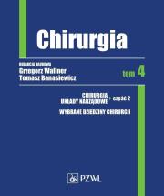 Chirurgia Tom 4. Autor: Grzegorz Wallner (red.). Dadada.pl Okładka książki Chirurgia Tom 4