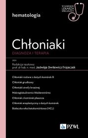 Chłoniaki. Diagnoza i terapia.. Autor: Dwilewicz-Trojaczek Jadwiga. Dadada.pl Okładka książki Chłoniaki. Diagnoza i terapia.