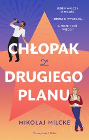 Chłopak z drugiego planu. Autor: Milcke Mikołaj. Dadada.pl Okładka książki Chłopak z drugiego planu