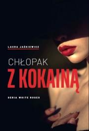 Chłopak z kokainą. Autor: Laura Jaśkiewicz. Dadada.pl Okładka książki Chłopak z kokainą