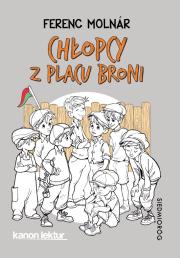 Chłopcy z Placu Broni. Autor: Ferenc Molnar. Dadada.pl Okładka książki Chłopcy z Placu Broni