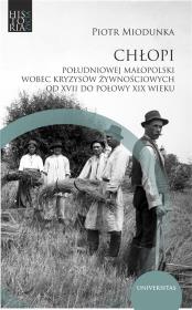 Okładka książki Chłopi południowej Małopolski wobec kryzysów żywnościowych od XVII do poł. XIX wieku