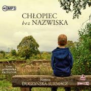 Chłopiec bez nazwiska audiobook. Autor: Renata Duczyńska-Surmacz. Dadada.pl Okładka książki Chłopiec bez nazwiska audiobook