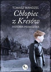 Okładka książki Chłopiec z Kresów. Historia prawdziwa