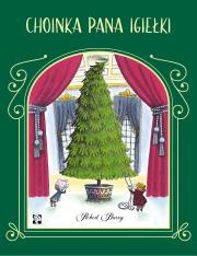 Choinka Pana Igiełki. Autor: Robert Barry. Dadada.pl Okładka książki Choinka Pana Igiełki