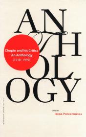 Chopin and his Critics (1918-1939) An Anthology. Autor: Irena Poniatowska. Dadada.pl Okładka książki Chopin and his Critics (1918-1939) An Anthology