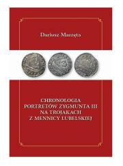 Okładka książki Chronologia portretów Zygmunta III na trojakach z mennicy lubelskiej / Galeria u Marzęty