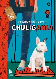 Chuligania. Autor: Ryrych Katarzyna. Dadada.pl Okładka książki Chuligania
