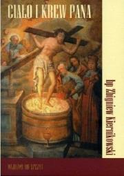 Ciało i krew Pana. Autor: Kiernikowski Zbigniew. Dadada.pl Okładka książki Ciało i krew Pana