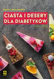 Ciasta i desery dla diabetyków. Wyd. IV. Autor: Agata Lewandowska. Dadada.pl Okładka książki Ciasta i desery dla diabetyków. Wyd. IV