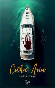 Cicha Aria. Autor: Natalia K. Palonek. Dadada.pl Okładka książki Cicha Aria