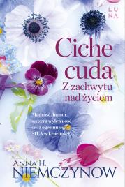Ciche cuda. Autor: Niemczynow Anna H.. Dadada.pl Okładka książki Ciche cuda