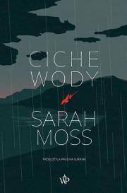Ciche wody. Autor: Sarah Moss. Dadada.pl Okładka książki Ciche wody