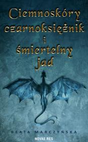 Okładka książki Ciemnoskóry czarnoksiężnik i śmiertelny jad