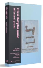 Okładka książki Cień dotyka mnie. Wiersze i proza