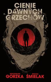 Cienie dawnych grzechów. Autor: Michał Śmielak, Mieczysław Gorzka. Dadada.pl Okładka książki Cienie dawnych grzechów
