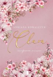Clara. Autor: Adriana Kowalczyk. Dadada.pl Okładka książki Clara