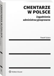 Okładka książki Cmentarze w Polsce. Zagadnienia administracyjnoprawne