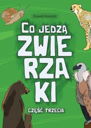 Co jedzą zwierzaki cz.3. Autor: Dawid Wysocki. Dadada.pl Okładka książki Co jedzą zwierzaki cz.3